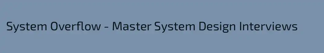 System Overflow - Master System Design Interviews